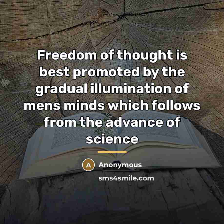 “Freedom of thought is best promoted by the gradual illumination…” quote by Anonymous