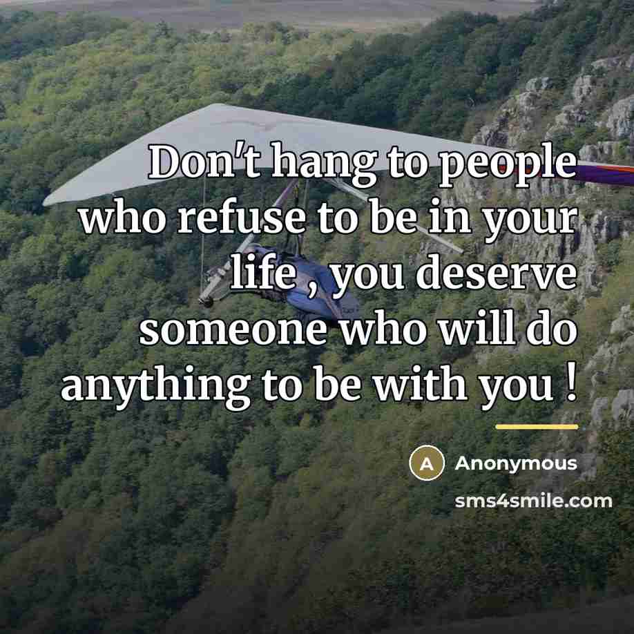 “Don't hang to people who refuse to be in your…” quote by Anonymous