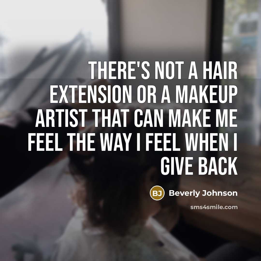 “There's not a hair extension or a makeup artist that…” quote by Beverly Johnson