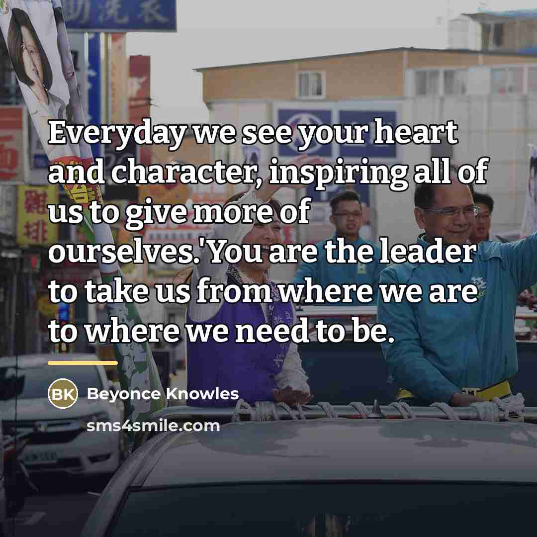 “Everyday we see your heart and character, inspiring all of…” quote by Beyonce Knowles