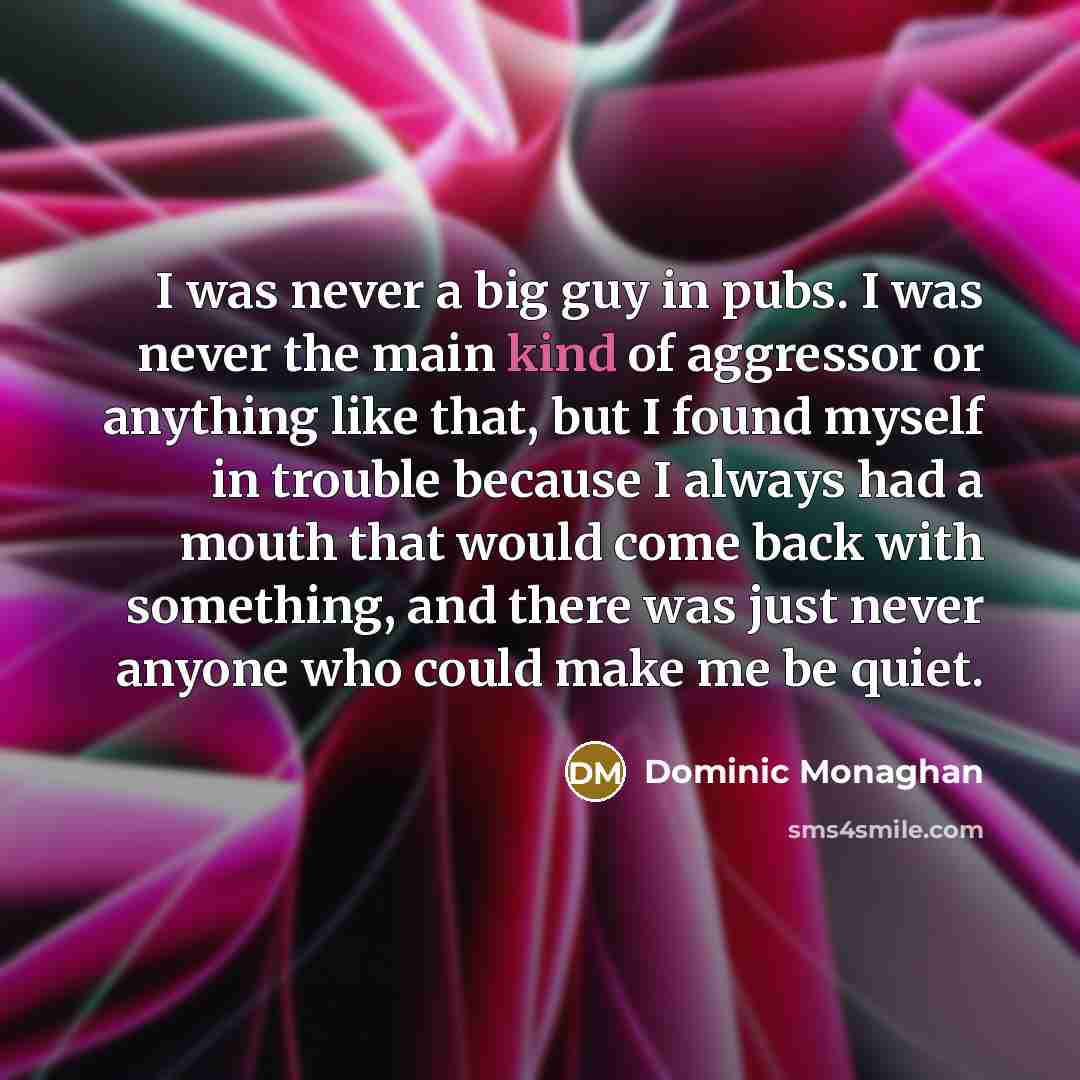 “I was never a big guy in pubs. I was…” quote by Dominic Monaghan