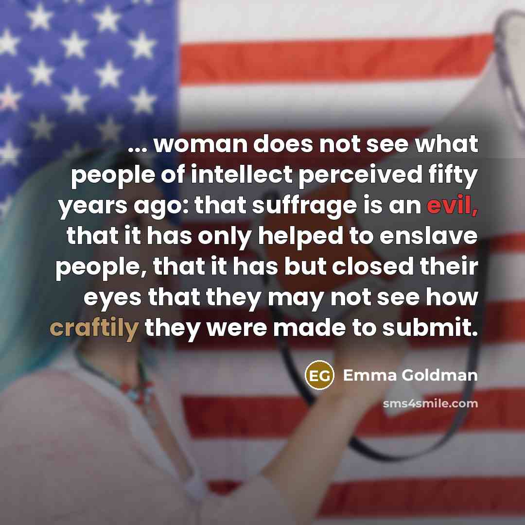 “... woman does not see what people of intellect perceived…” quote by Emma Goldman