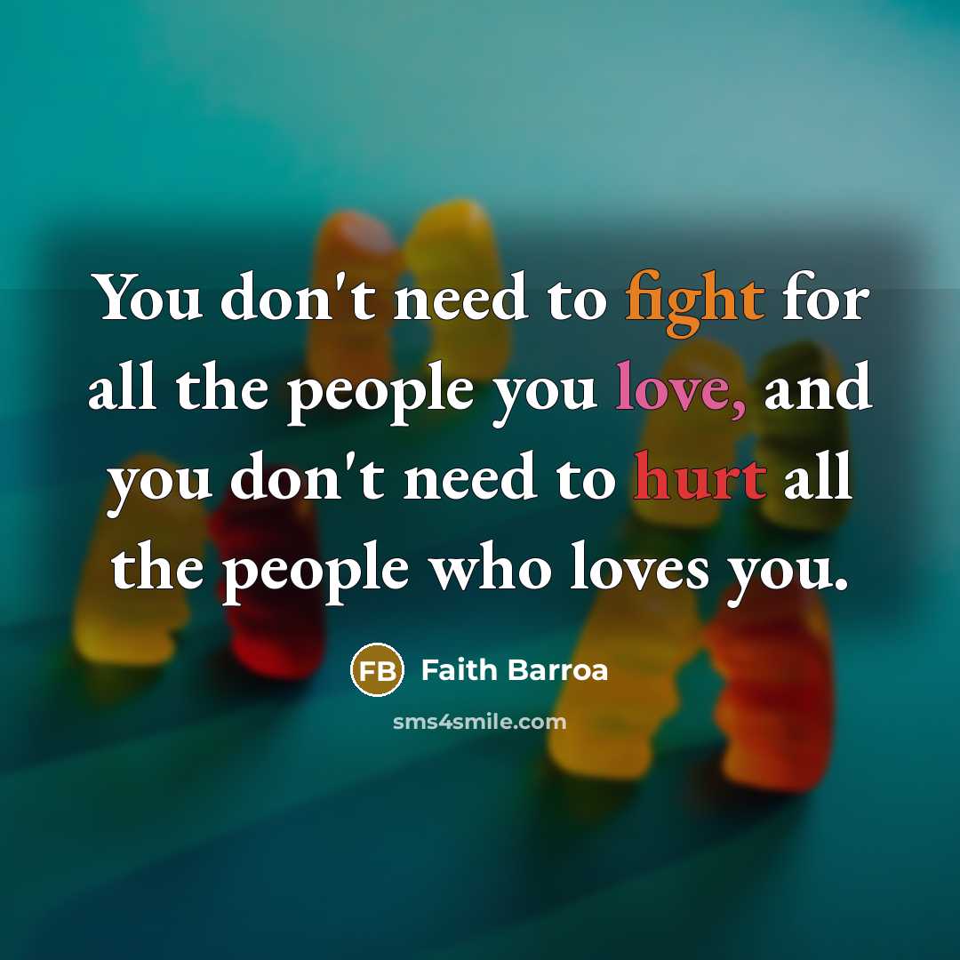 “You don't need to fight for all the people you…” quote by Faith Barroa