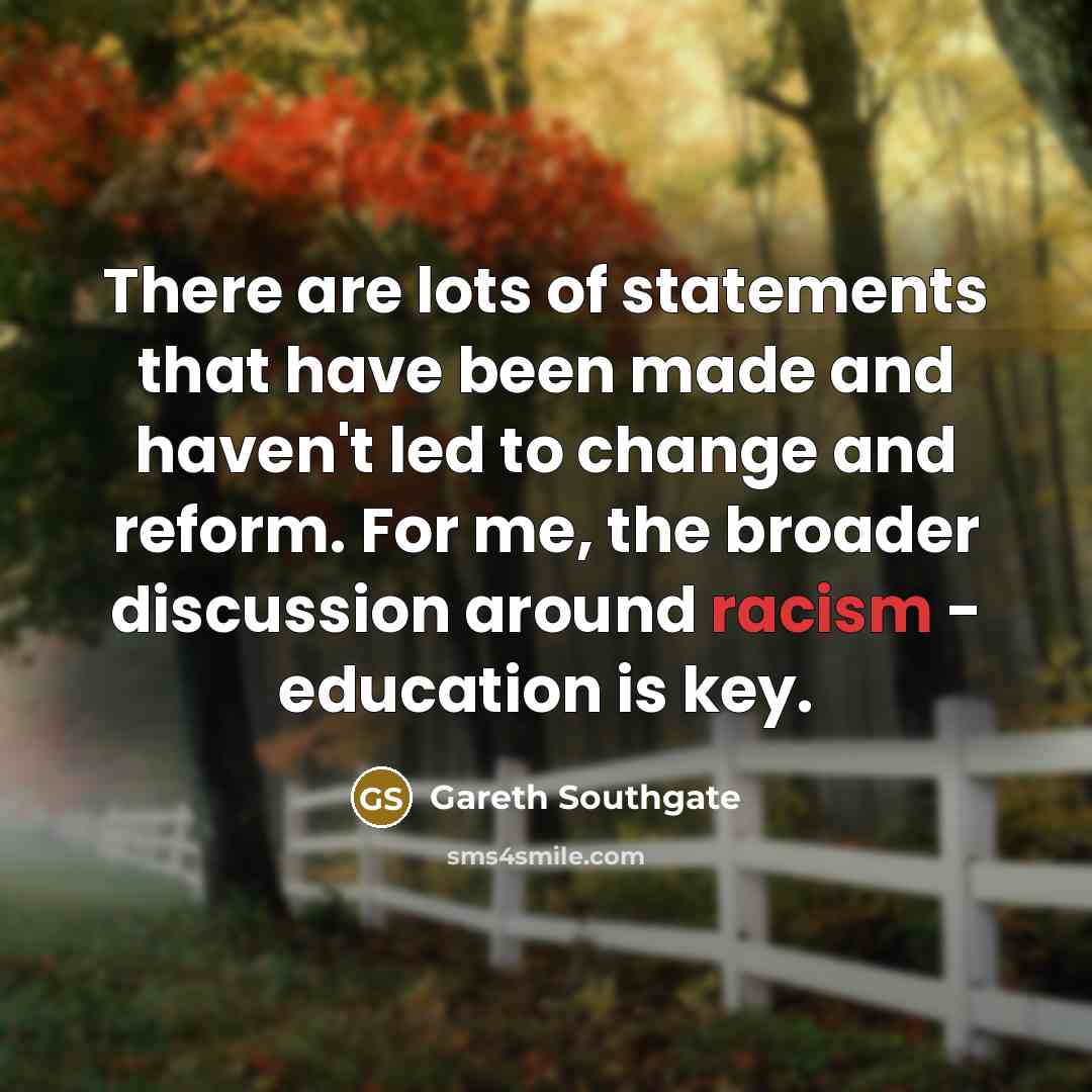 “There are lots of statements that have been made and…” quote by Gareth Southgate
