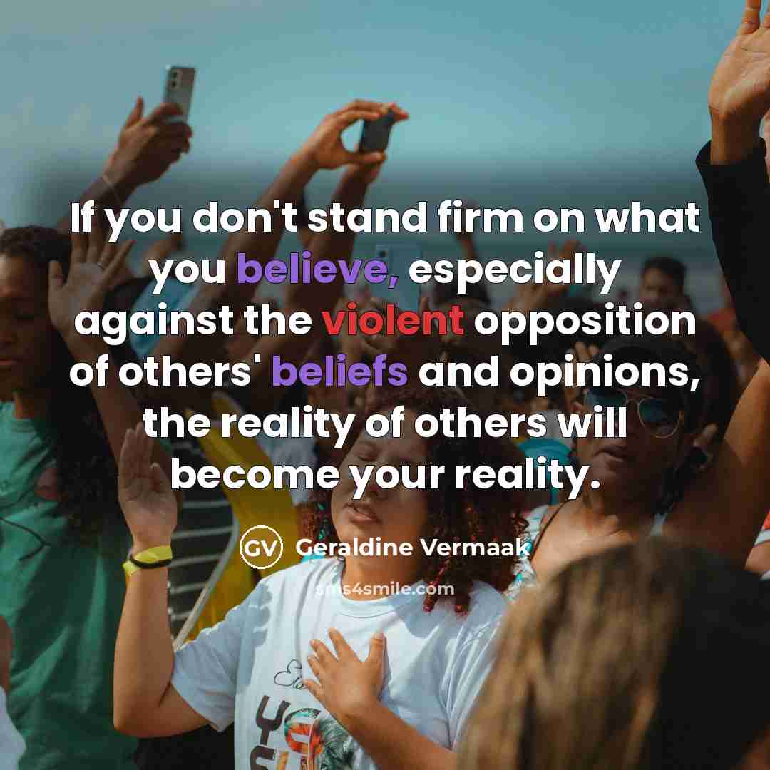 “If you don't stand firm on what you believe, especially…” quote by Geraldine Vermaak