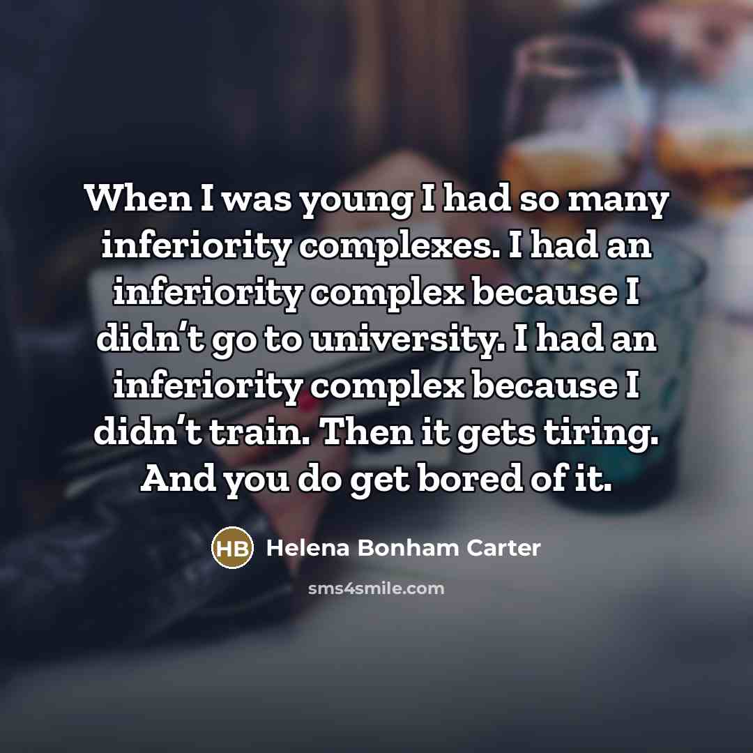 “When I was young I had so many inferiority complexes.…” quote by Helena Bonham Carter