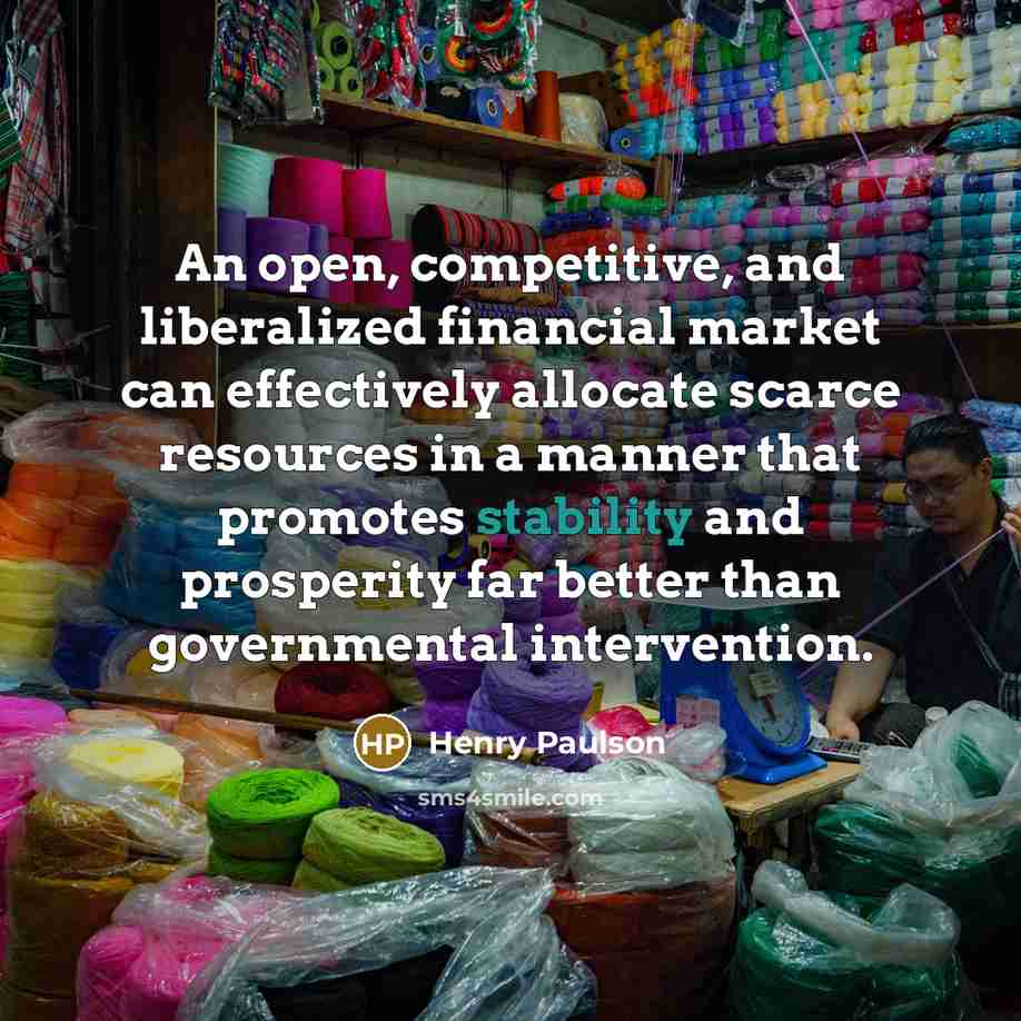 “An open, competitive, and liberalized financial market can effectively allocate…” quote by Henry Paulson