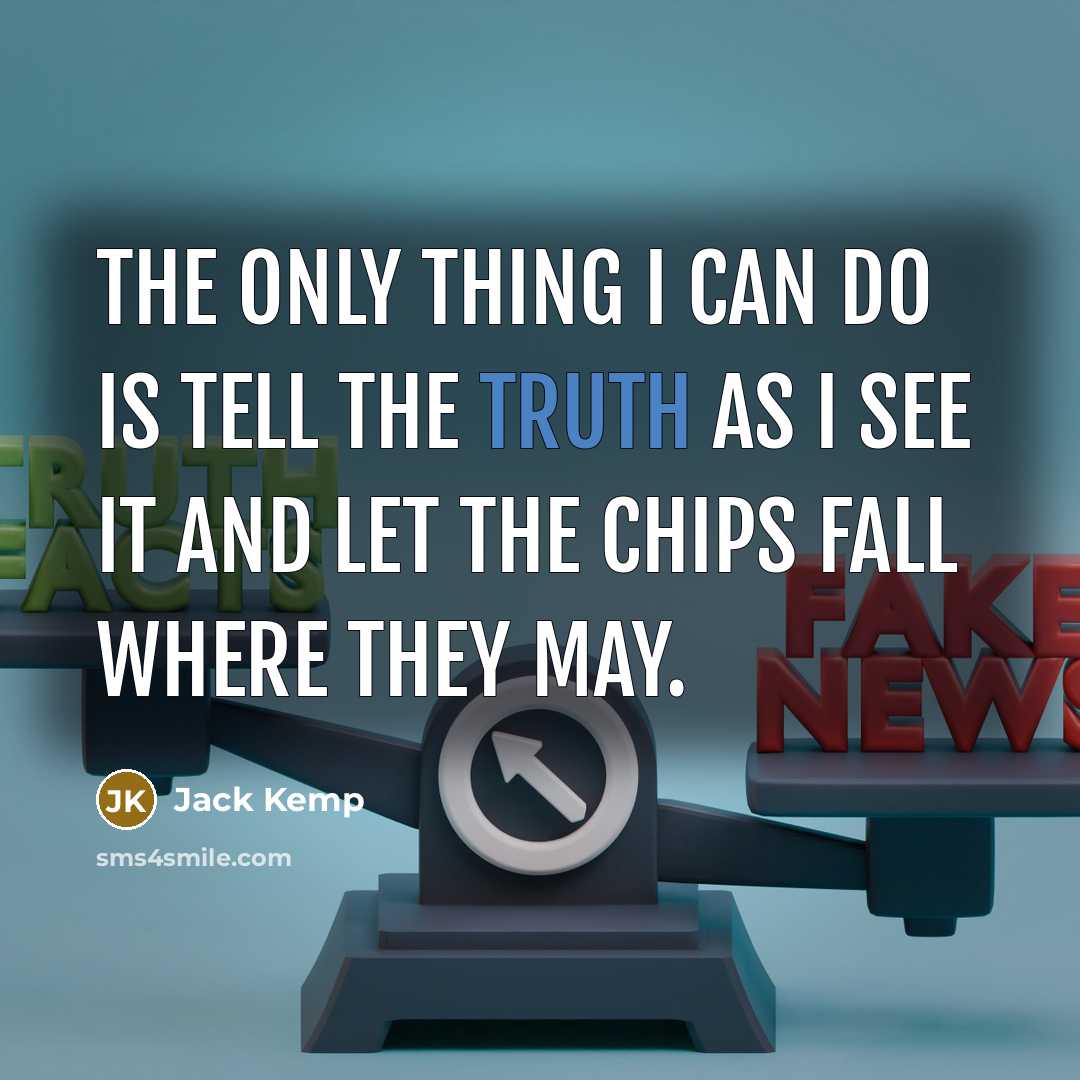 “The only thing I can do is tell the truth…” quote by Jack Kemp