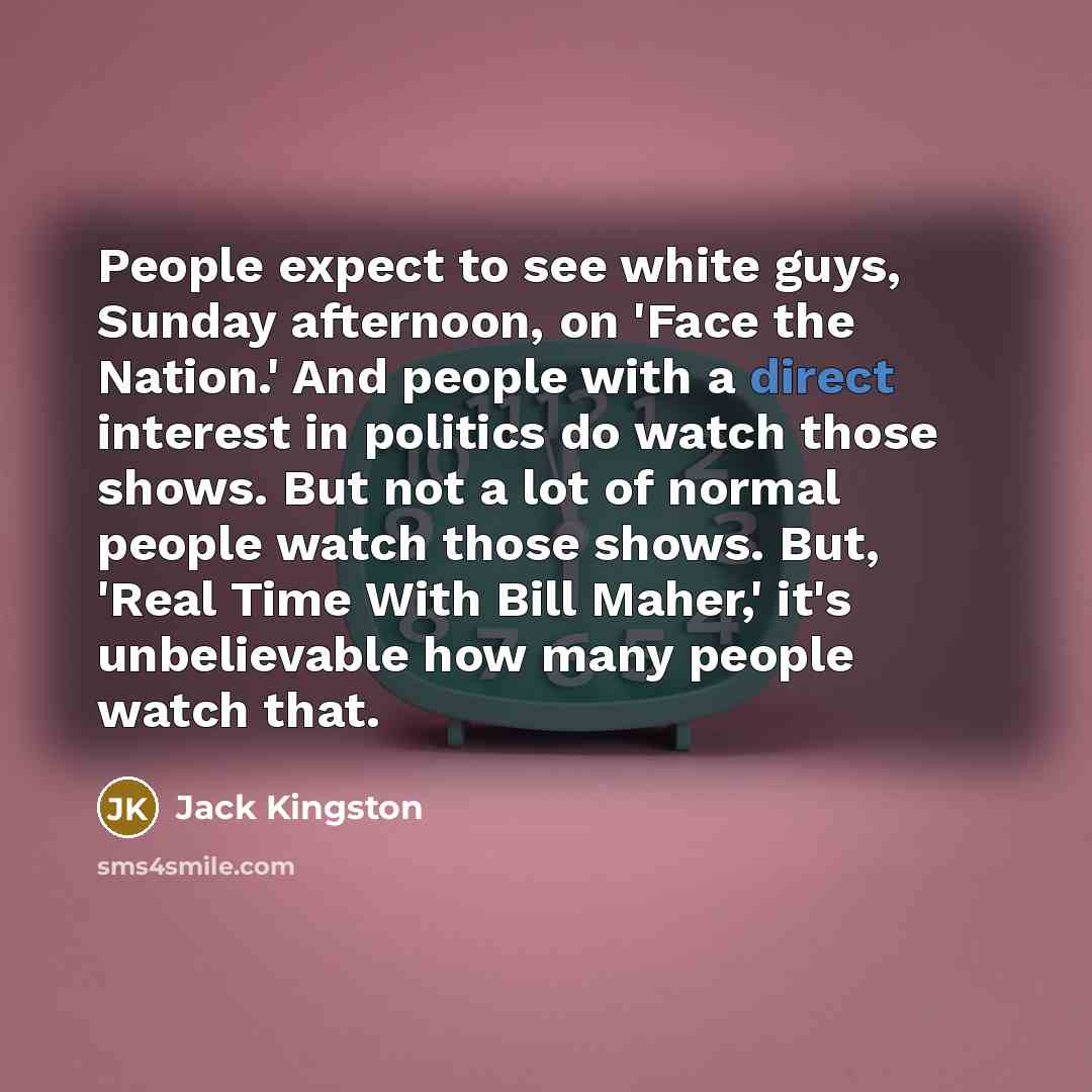 “People expect to see white guys, Sunday afternoon, on 'Face…” quote by Jack Kingston