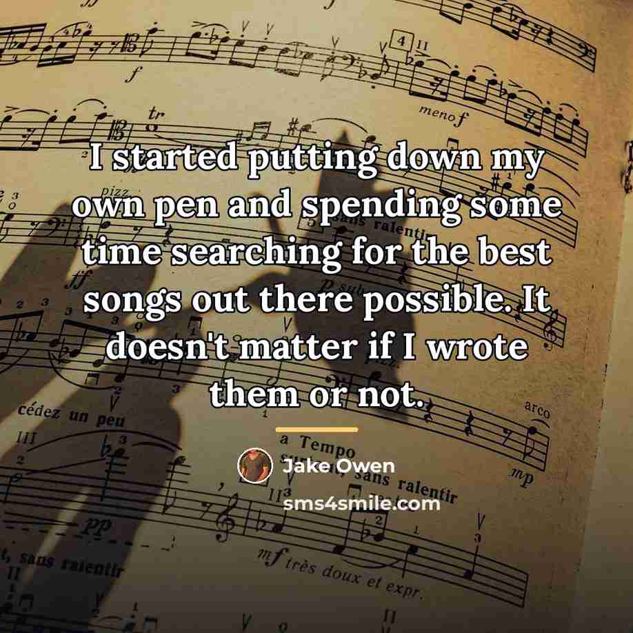 “I started putting down my own pen and spending some…” quote by Jake Owen