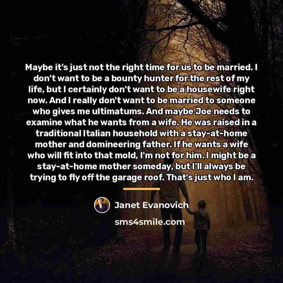 “Maybe it's just not the right time for us to…” quote by Janet Evanovich