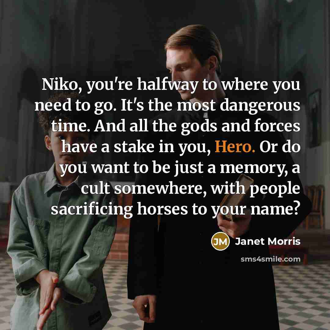 “Niko, you're halfway to where you need to go. It's…” quote by Janet Morris