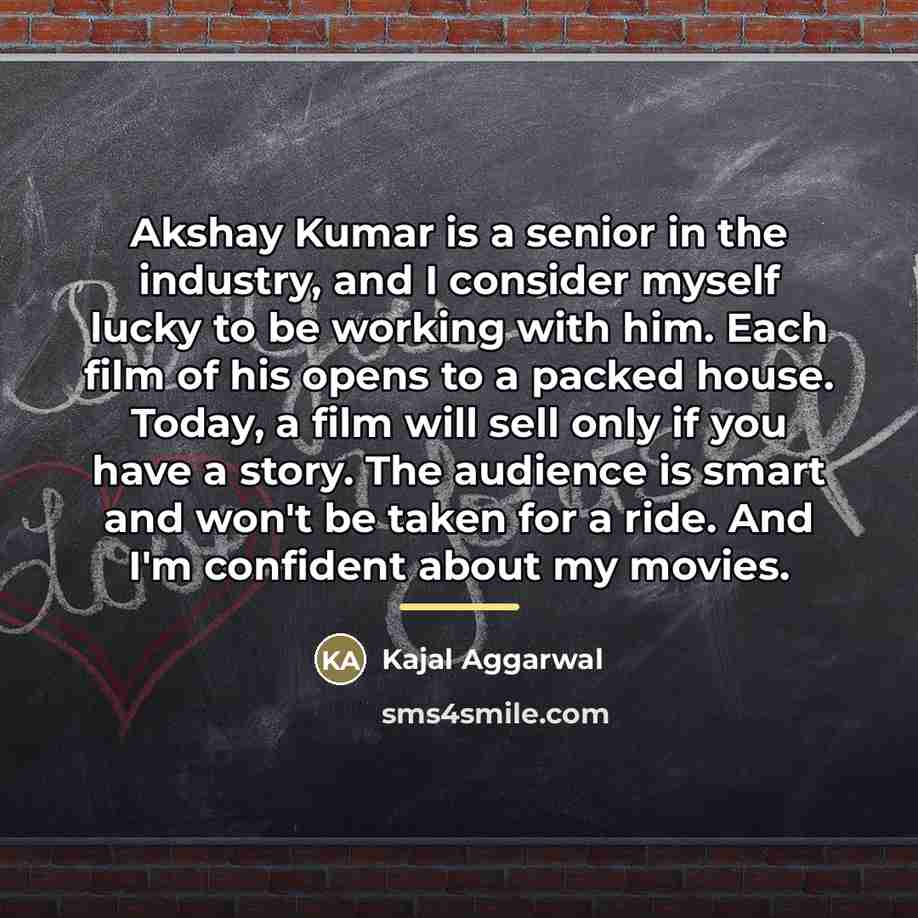 “Akshay Kumar is a senior in the industry, and I…” quote by Kajal Aggarwal