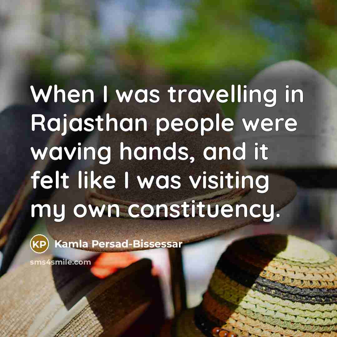 “When I was travelling in Rajasthan people were waving hands,…” quote by Kamla Persad-Bissessar