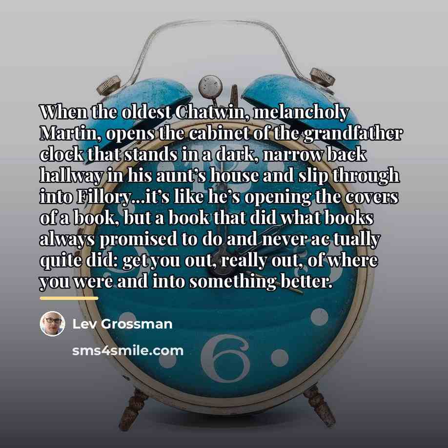 “When the oldest Chatwin, melancholy Martin, opens the cabinet of…” quote by Lev Grossman