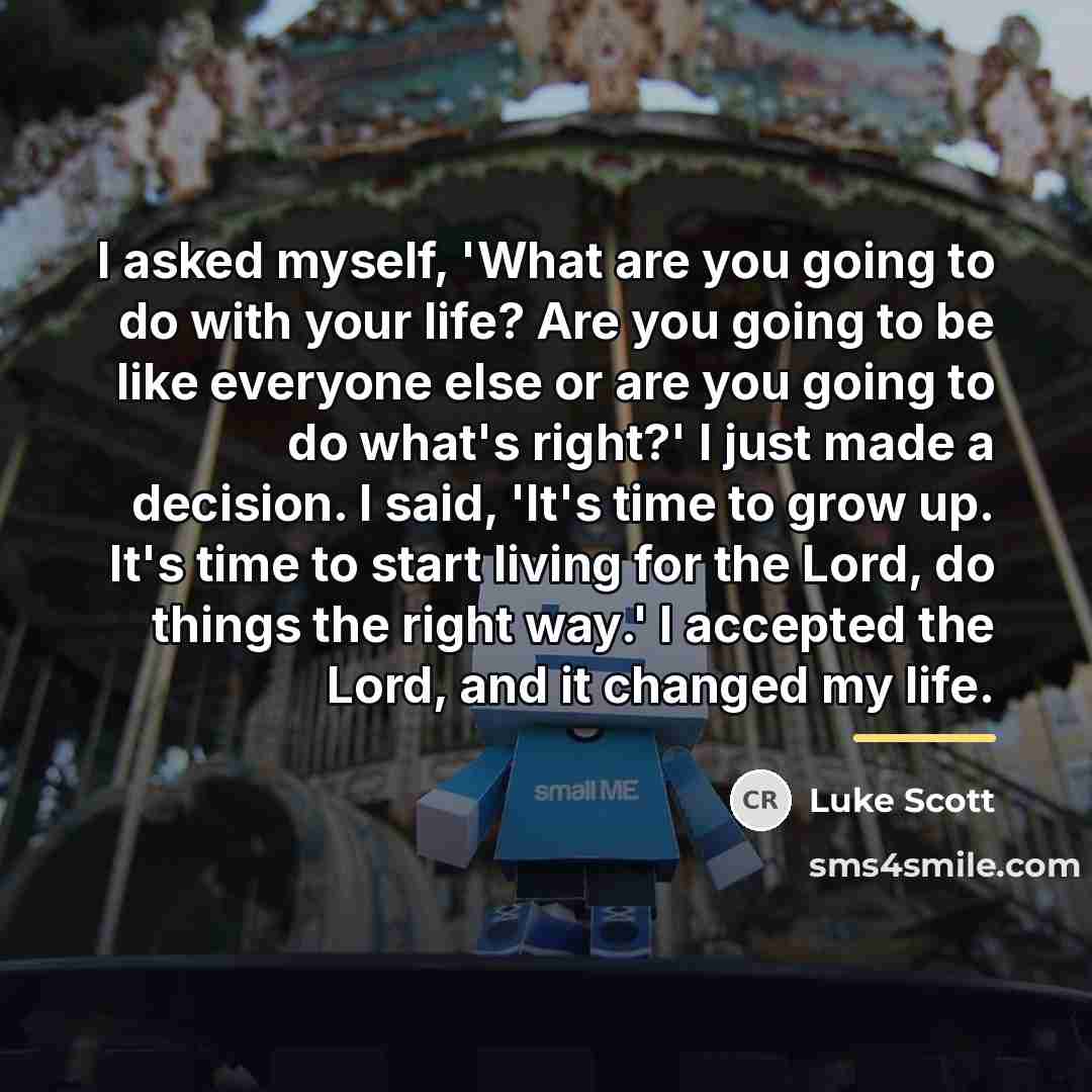 “I asked myself, 'What are you going to do with…” quote by Luke Scott