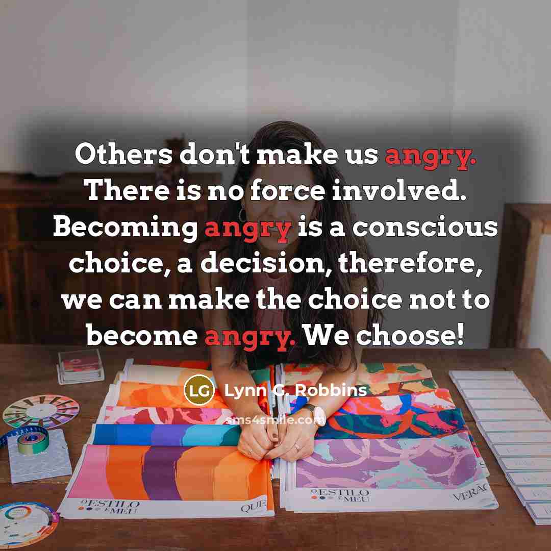 “Others don't make us angry. There is no force involved.…” quote by Lynn G. Robbins