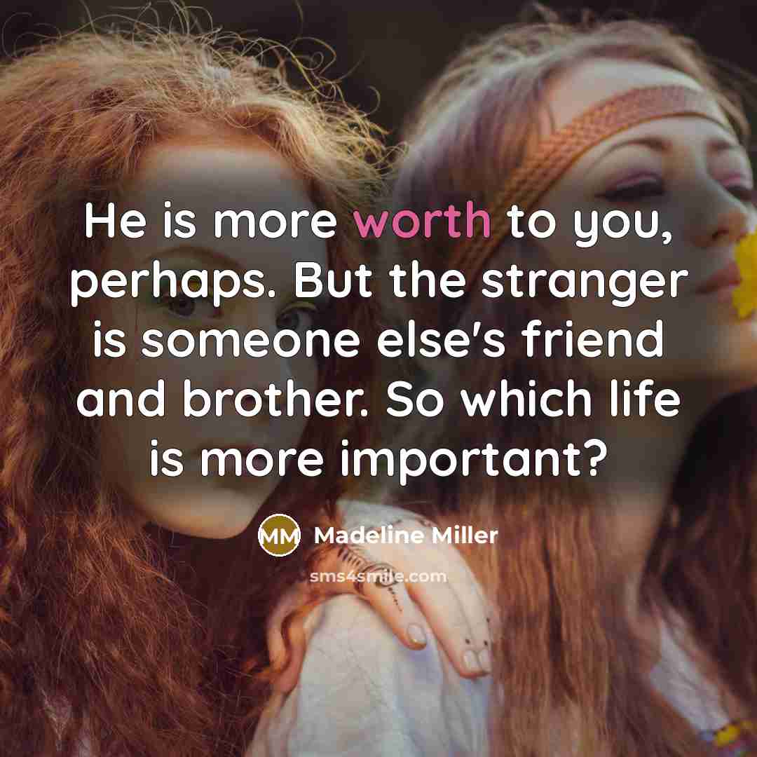 “He is more worth to you, perhaps. But the stranger…” quote by Madeline Miller