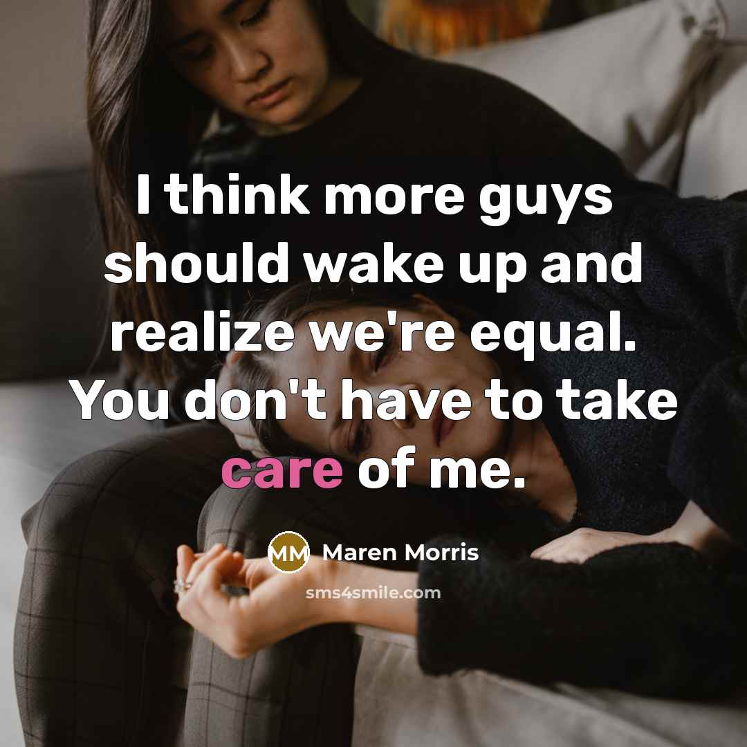 “I think more guys should wake up and realize we're…” quote by Maren Morris