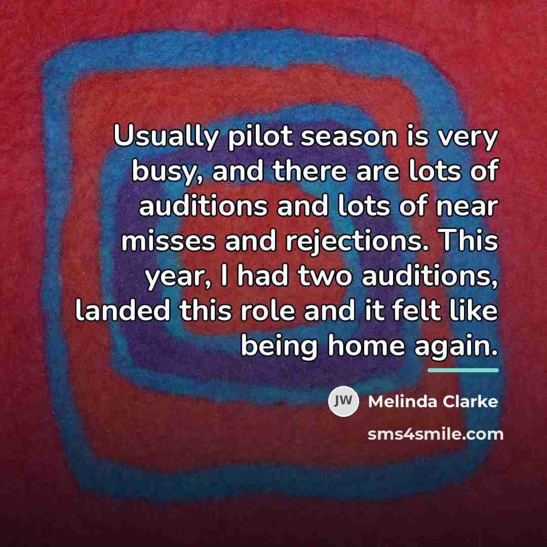 “Usually pilot season is very busy, and there are lots…” quote by Melinda Clarke