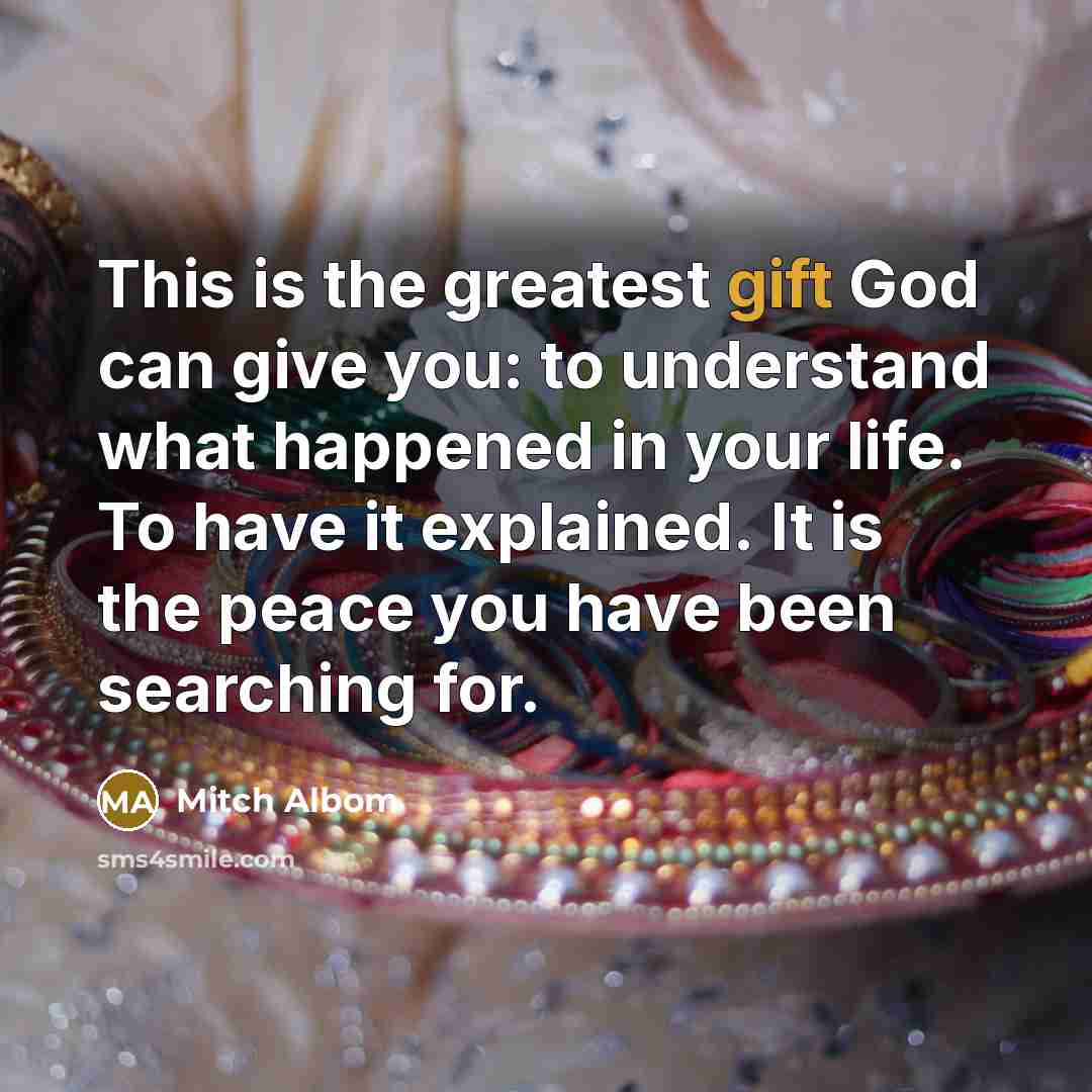 “This is the greatest gift God can give you: to…” quote by Mitch Albom