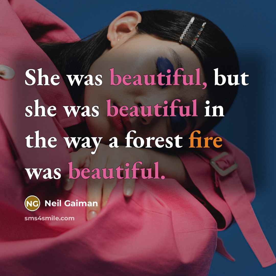“She was beautiful, but she was beautiful in the way…” quote by Neil Gaiman