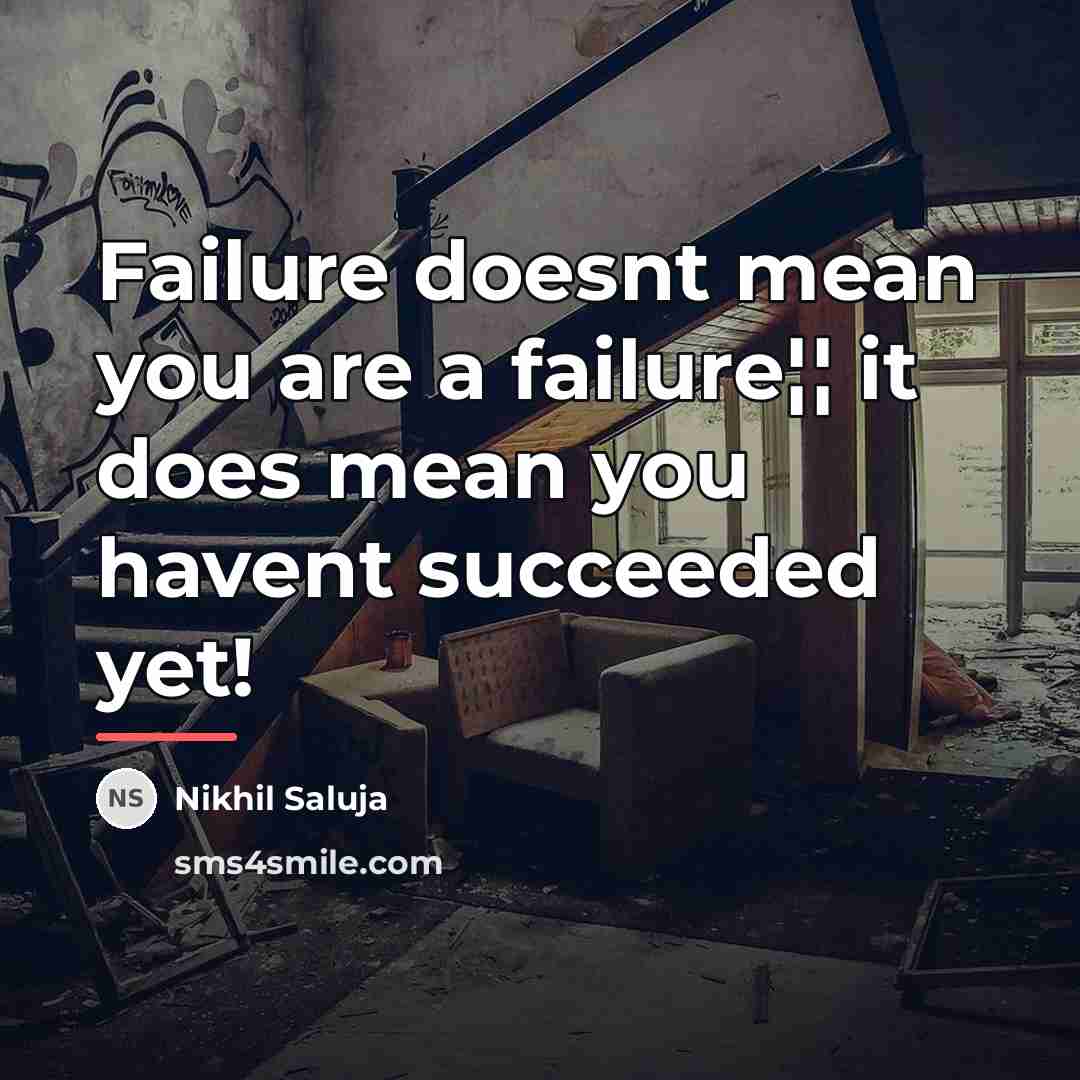 “Failure doesnt mean you are a failure¦¦ it does mean…” quote by Nikhil Saluja