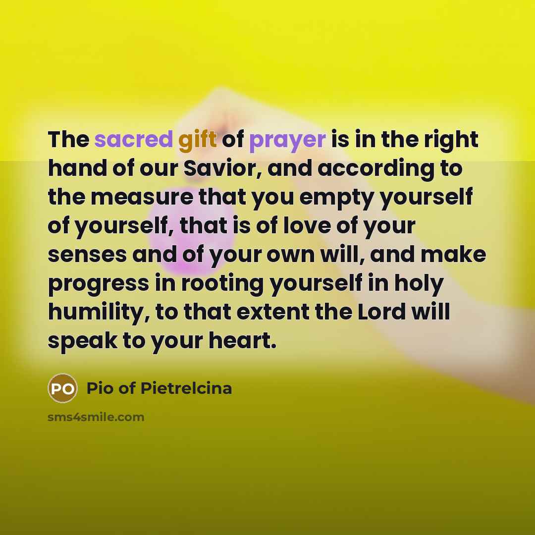 “The sacred gift of prayer is in the right hand…” quote by Pio of Pietrelcina