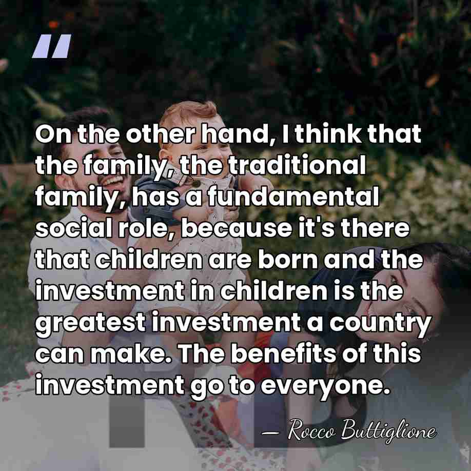 On the other hand, I think that the family, the traditional family,&hellip; - Rocco Buttiglione