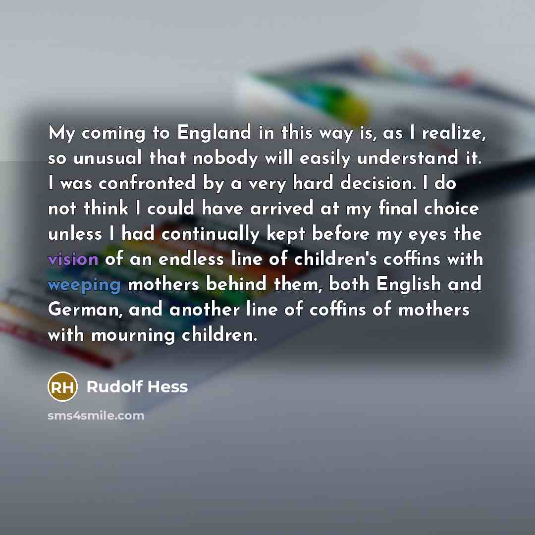 “My coming to England in this way is, as I…” quote by Rudolf Hess