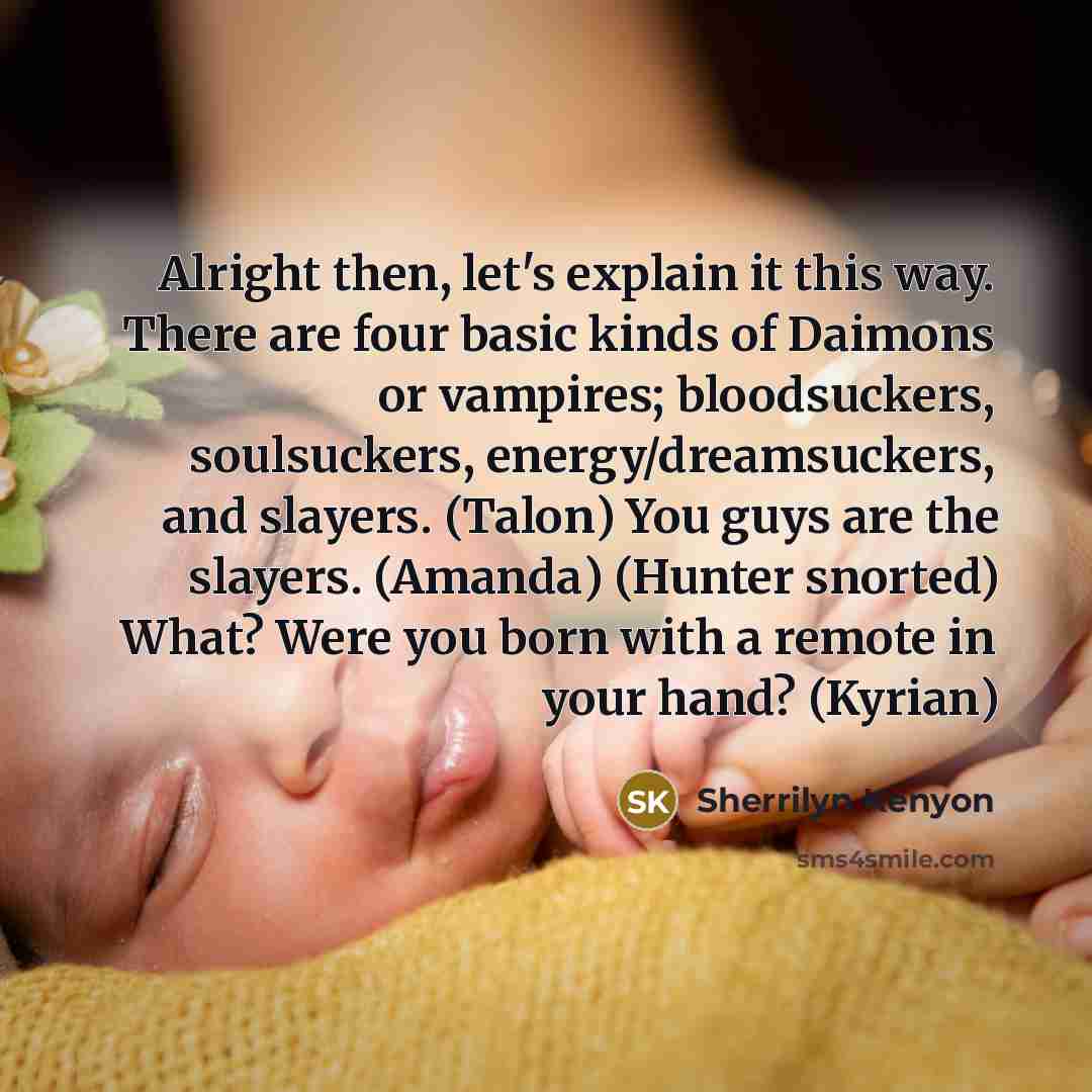 “Alright then, let's explain it this way. There are four…” quote by Sherrilyn Kenyon
