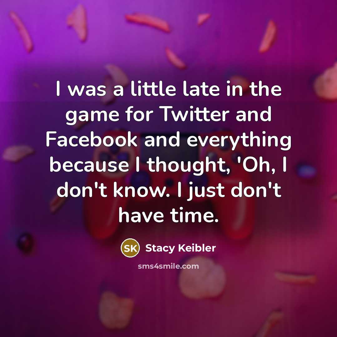 “I was a little late in the game for Twitter…” quote by Stacy Keibler
