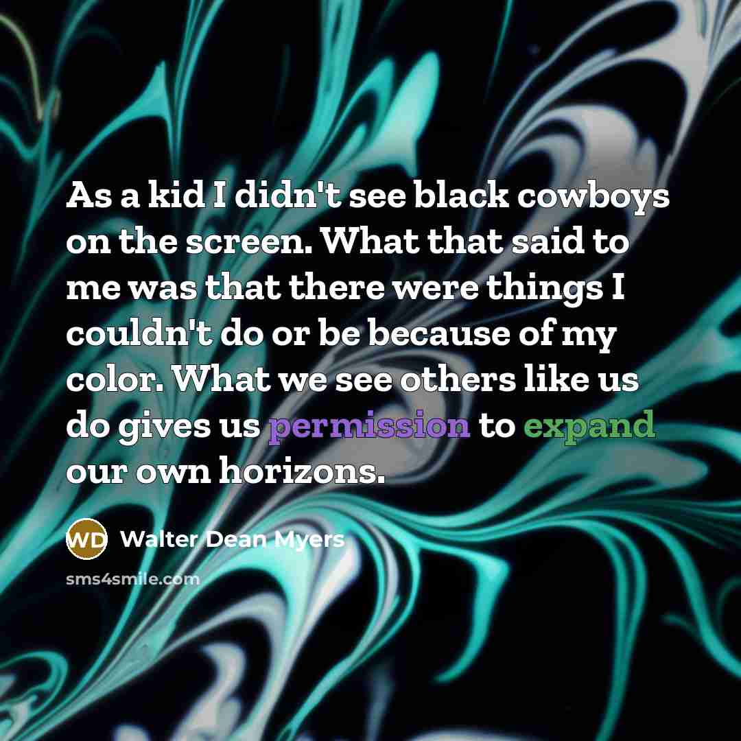 “As a kid I didn't see black cowboys on the…” quote by Walter Dean Myers