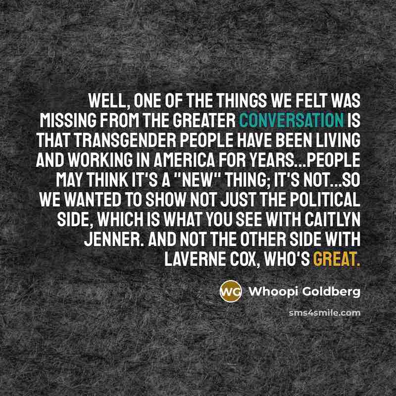“Well, one of the things we felt was missing from…” quote by Whoopi Goldberg
