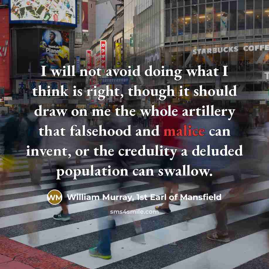 “I will not avoid doing what I think is right,…” quote by William Murray, 1st Earl of Mansfield