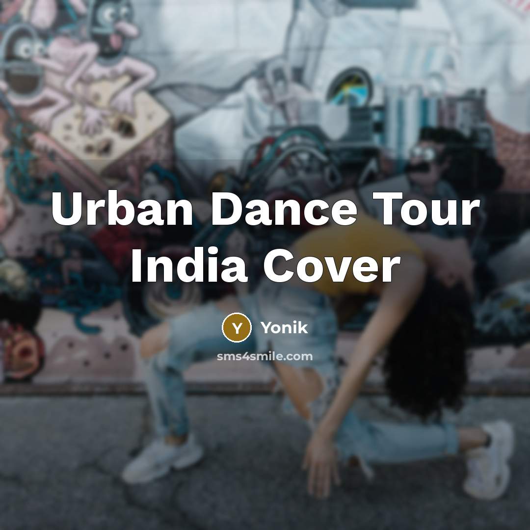 “Urban Dance Tour India Cover” quote by Yonik