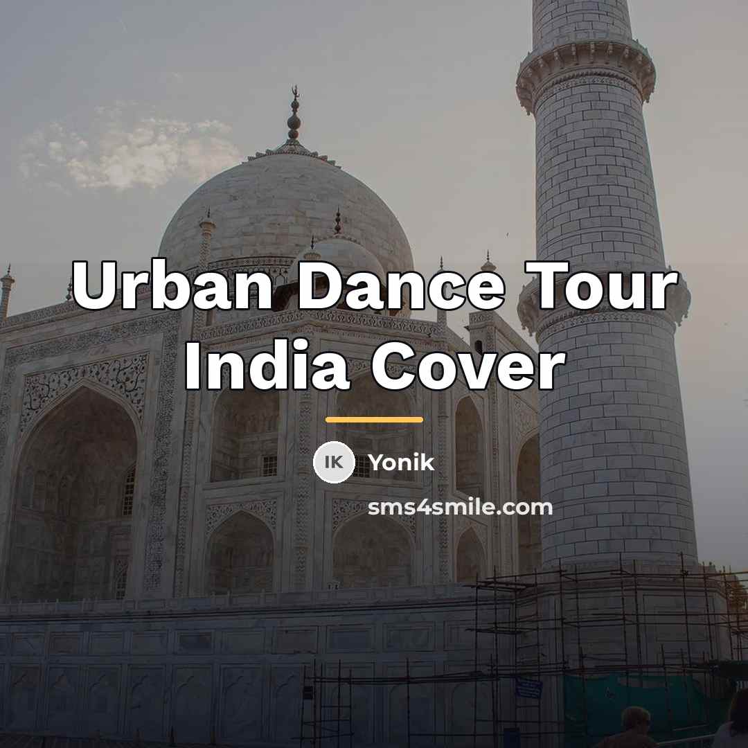 “Urban Dance Tour India Cover…” quote by Yonik