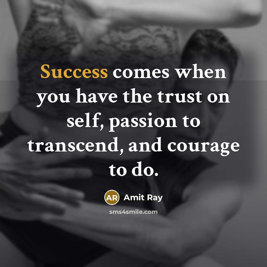 “Success comes when you have the trust on self, passion…” quote by Amit Ray