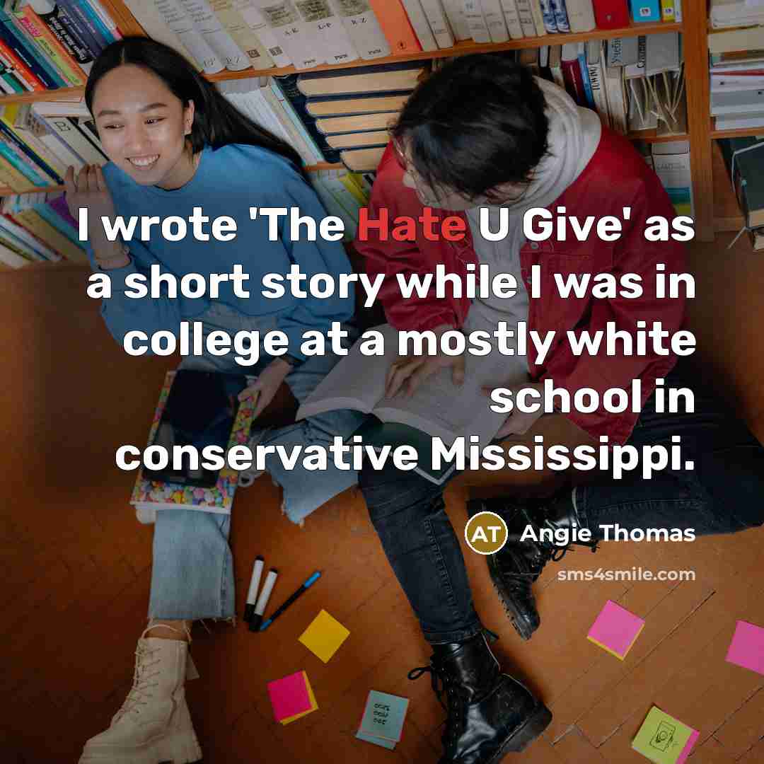 “I wrote 'The Hate U Give' as a short story…” quote by Angie Thomas