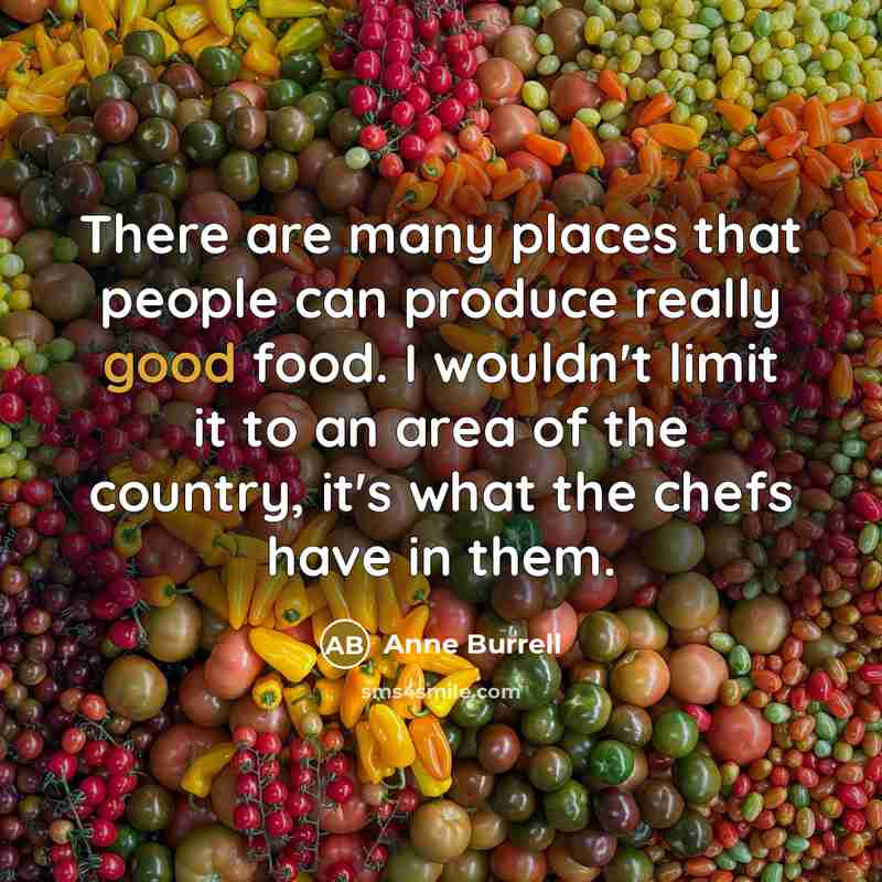 “There are many places that people can produce really good…” quote by Anne Burrell