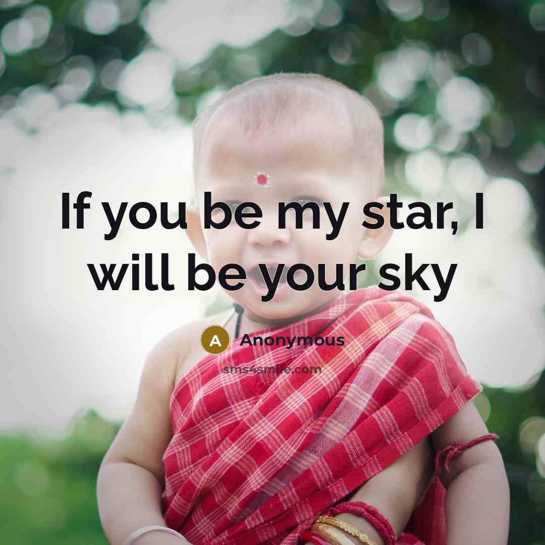 “If you be my star, I will be your sky…” quote by Anonymous