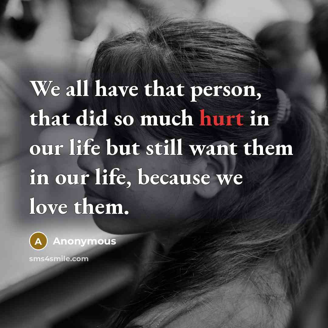 “We all have that person, that did so much hurt…” quote by Anonymous