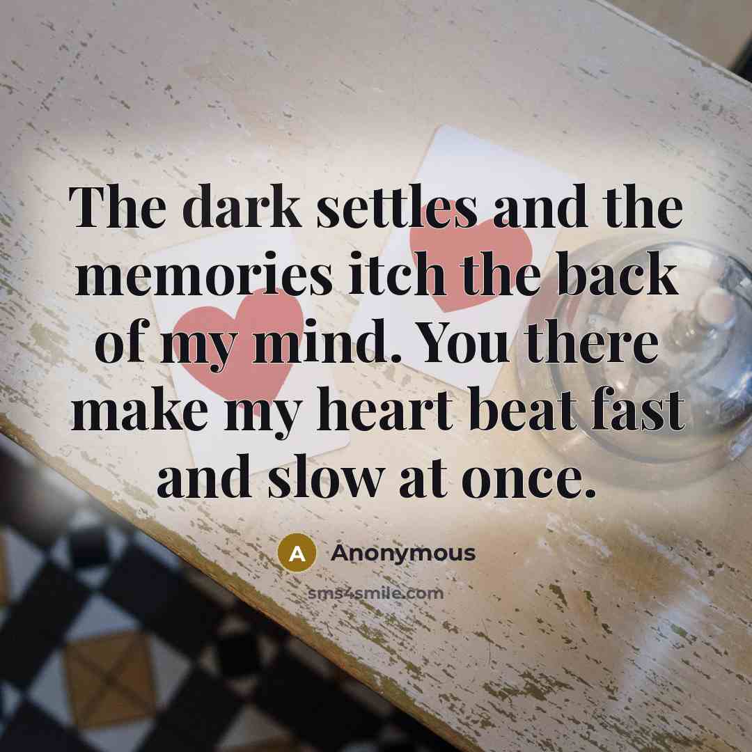“The dark settles and the memories itch the back of…” quote by Anonymous