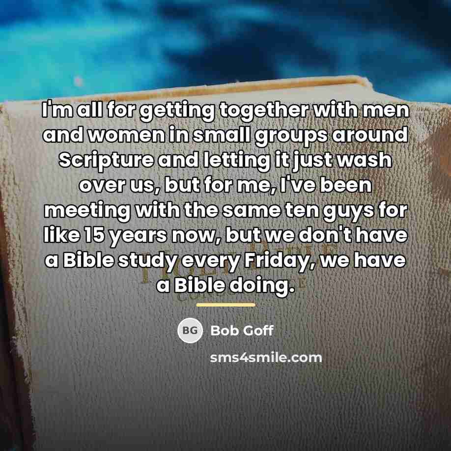 “I'm all for getting together with men and women in…” quote by Bob Goff