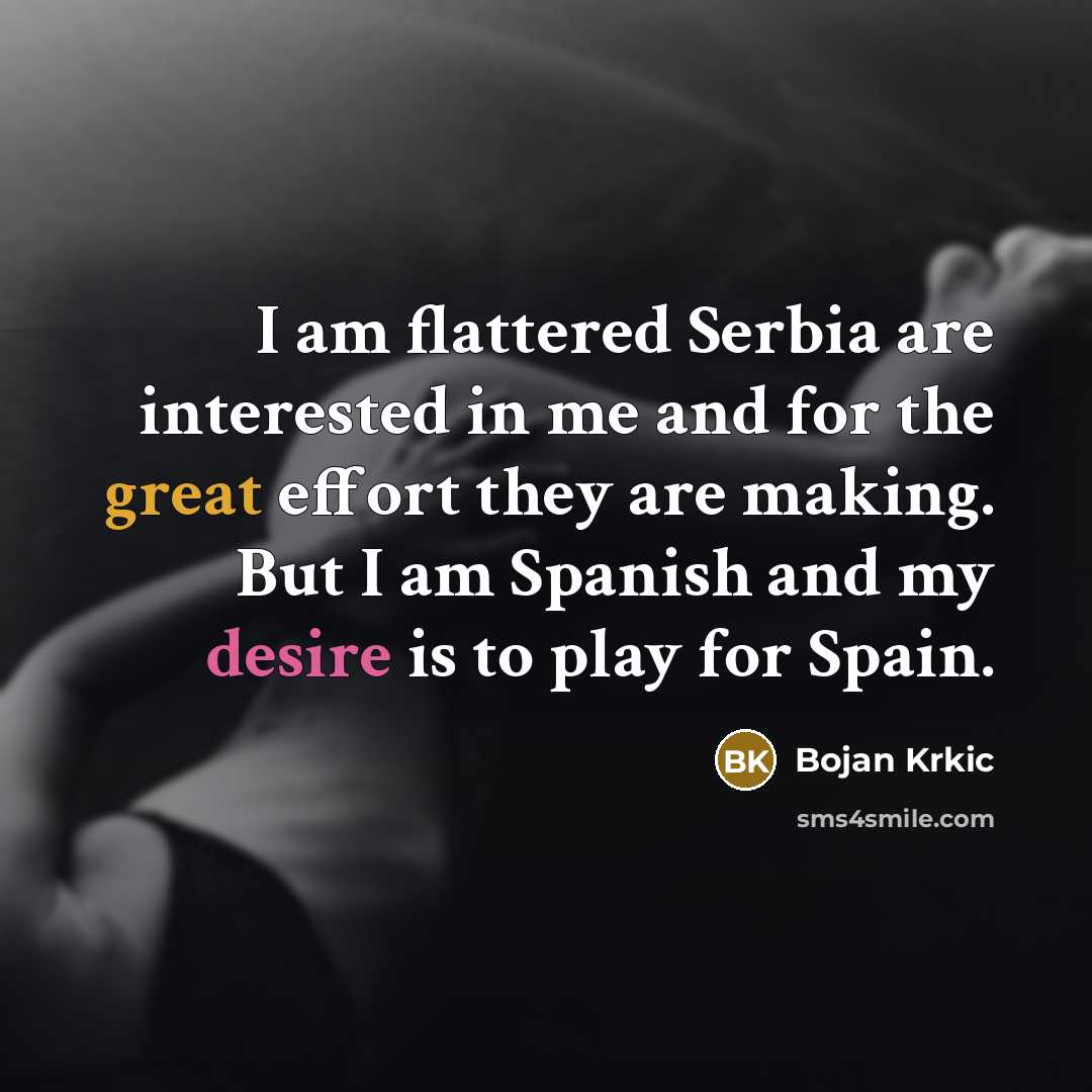 “I am flattered Serbia are interested in me and for…” quote by Bojan Krkic