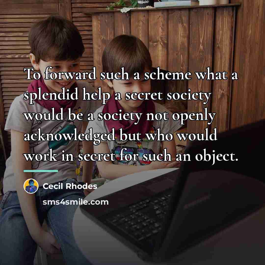 “To forward such a scheme what a splendid help a…” quote by Cecil Rhodes