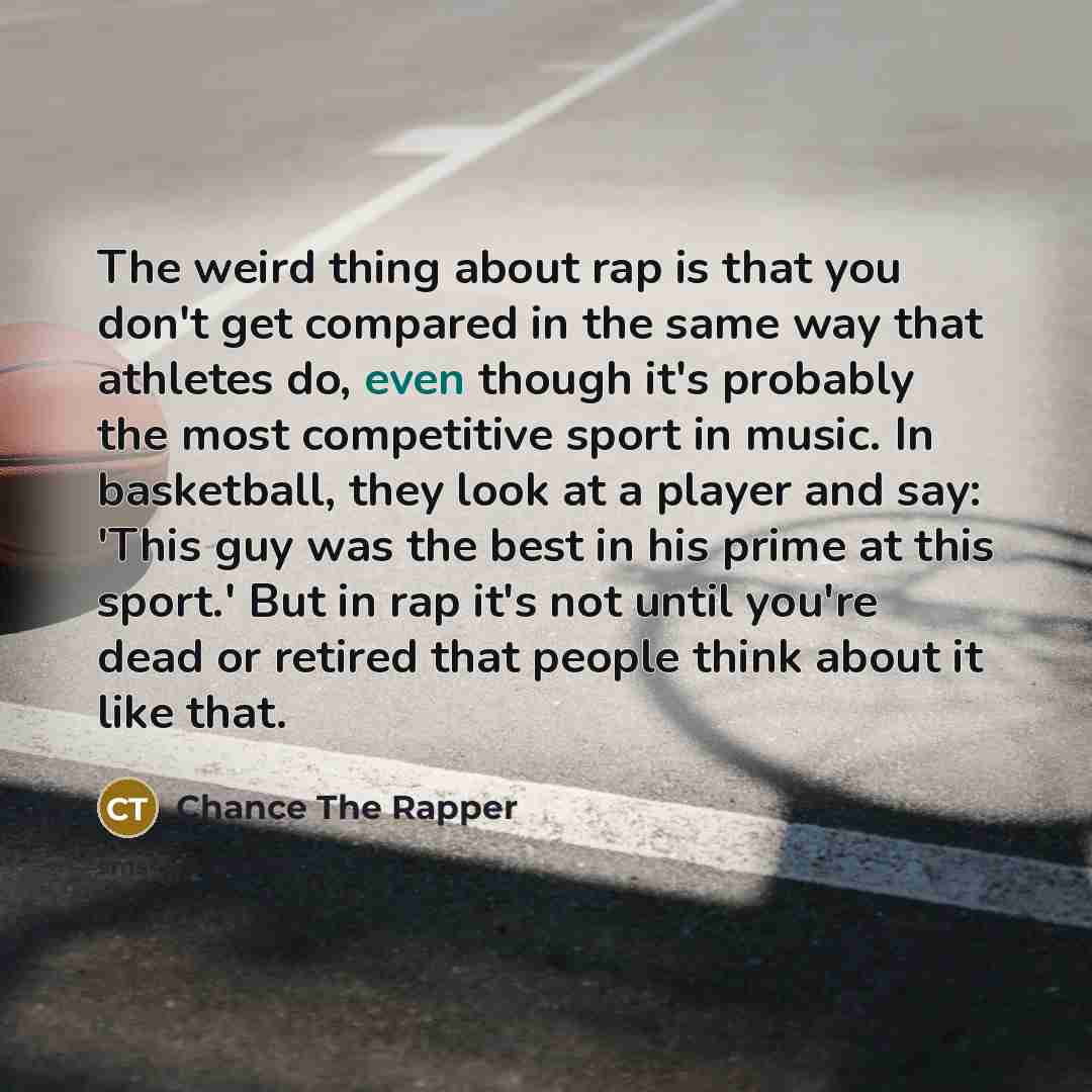 “The weird thing about rap is that you don't get…” quote by Chance the Rapper