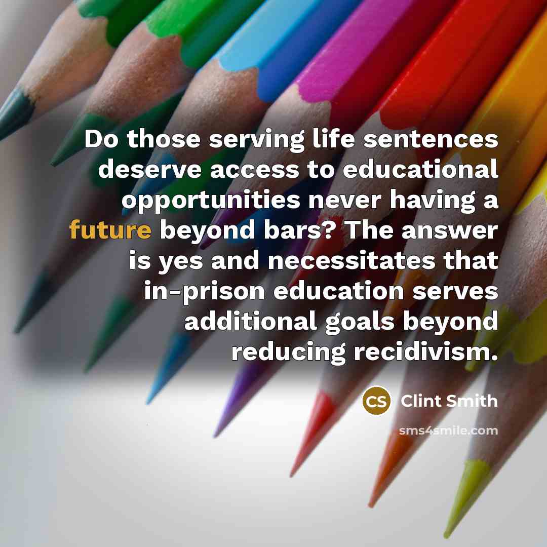 “Do those serving life sentences deserve access to educational opportunities…” quote by Clint Smith
