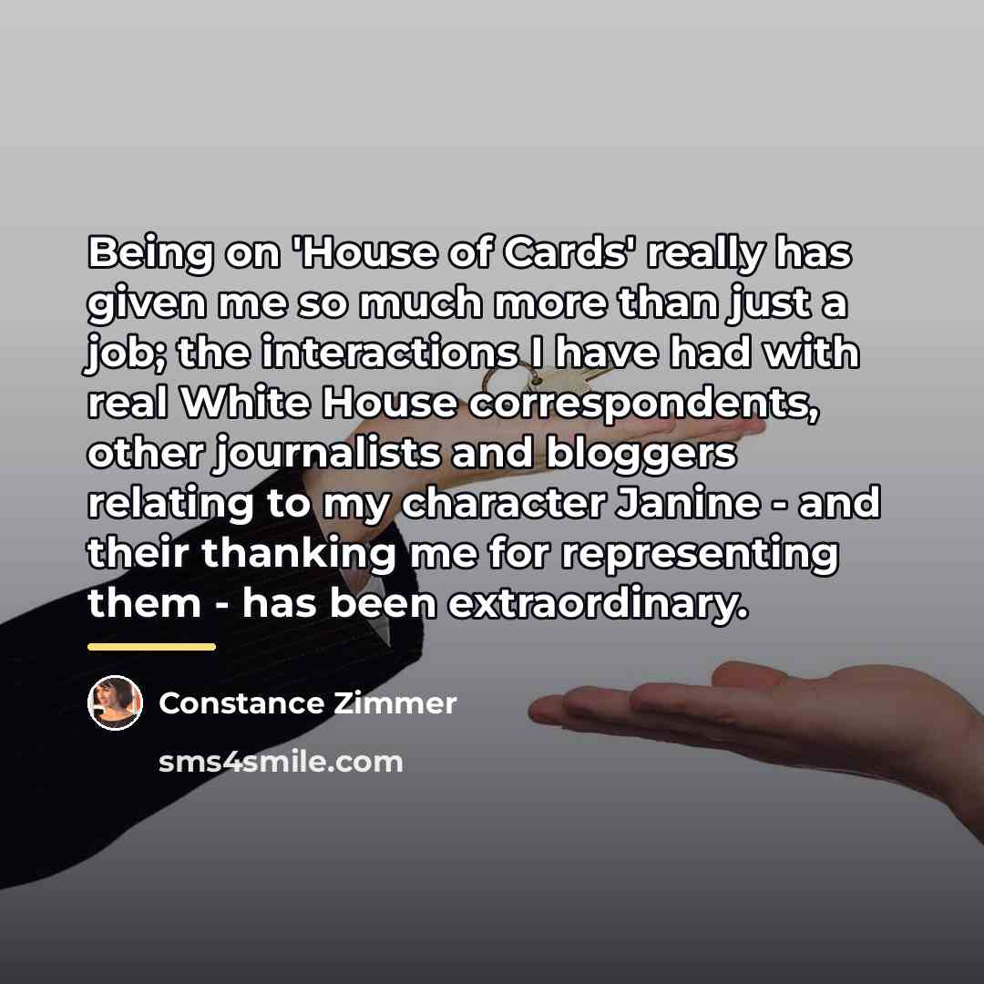 “Being on 'House of Cards' really has given me so…” quote by Constance Zimmer