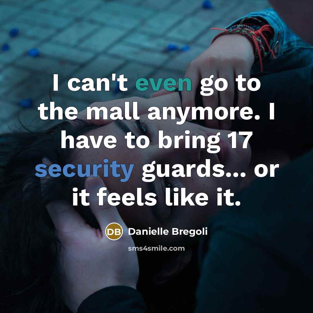 “I can't even go to the mall anymore. I have…” quote by Danielle Bregoli
